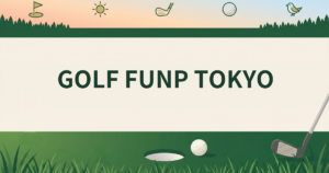 GOLF FUNP TOKYO